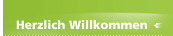 Herzlich Willkommen